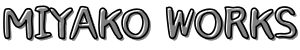 MIYAKO WORKS